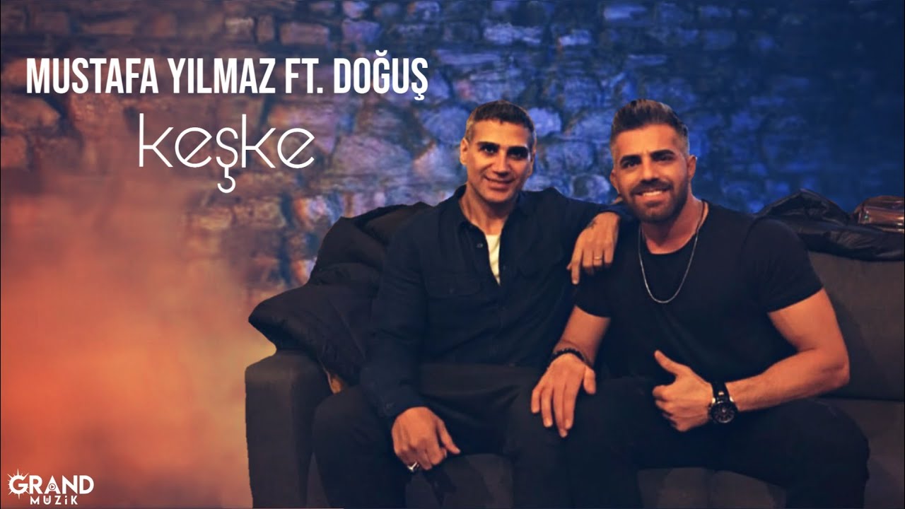 Mustafa Yılmaz - Keşke ft. Doğuş 